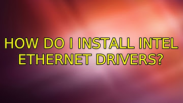 Ubuntu: How do I install Intel ethernet drivers?