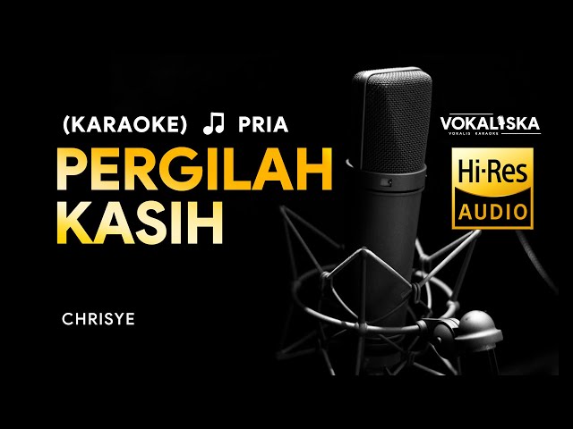 Pergilah Kasih  - Chrisye | KARAOKE | 🎵 Nada Pria class=