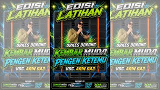 Download lagu PENGEN KETEMU VOC. ARIN DA3 | ORKES DORONG KEMBAR MUDA | RAMBATAN WETAN | EDISI LATIHAN
