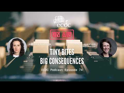 ECDC: on Air - Episode 74 - Esther Kukielka-Zunzunegui - Tiny Bites, Big Consequences