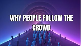 Why People Follow the Crowd – Even When They Know It’s Wrong | The Hidden Psychology of Conformity