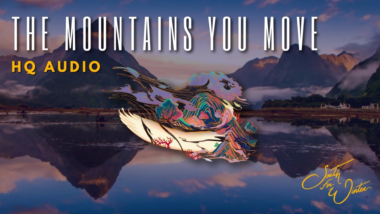South for Winter - The Mountains You Move (HQ Audio)