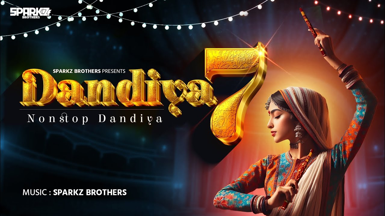Dandiya - 7 (2024) By SparkZ Brothers | Nonstop Dandiya 2024 | Navratri 2024 | Nonstop Garba  2024