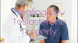 Treating Low Testosterone Properly