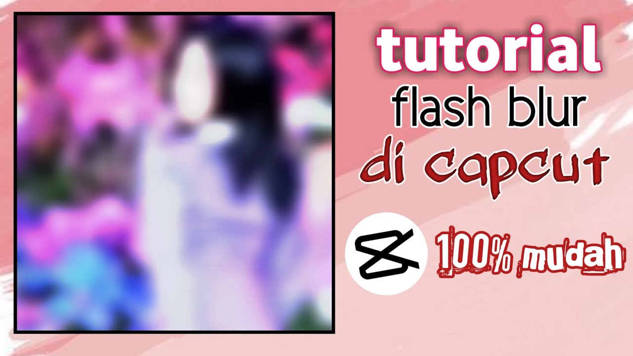 tutorial flash blur di capcut ! - YouTube