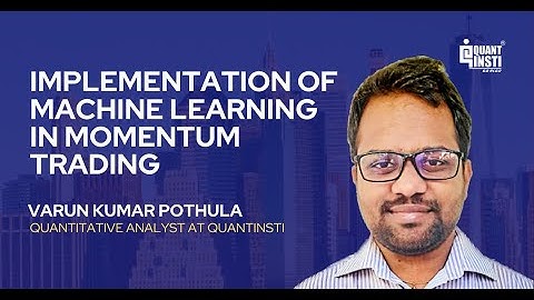 Implementation of Machine Learning in Momentum Trading | Webinar