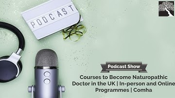 Courses to Become Naturopathic Doctor in the UK | In-person and Online Programmes | Comha
