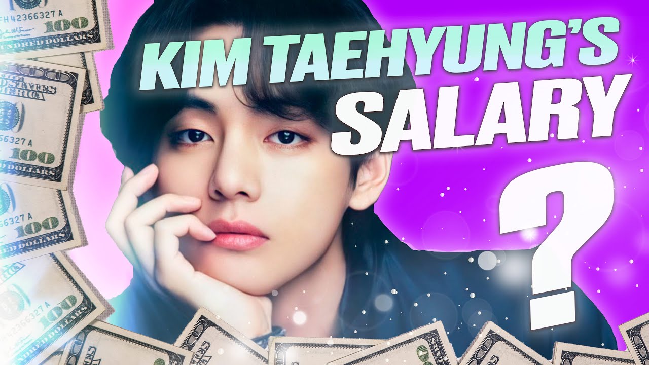 How Much Does Kim Taehyung Make A Year