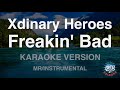 [짱가라오케/노래방] Xdinary Heroes(엑스디너리 히어로즈)-Freakin&#39; Bad (MR/Instrumental) [ZZang KARAOKE]