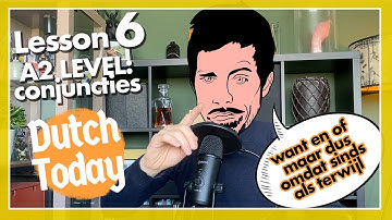 Dutch Today Lesson 6: CONJUNCTIONS (NT2) - A2 level