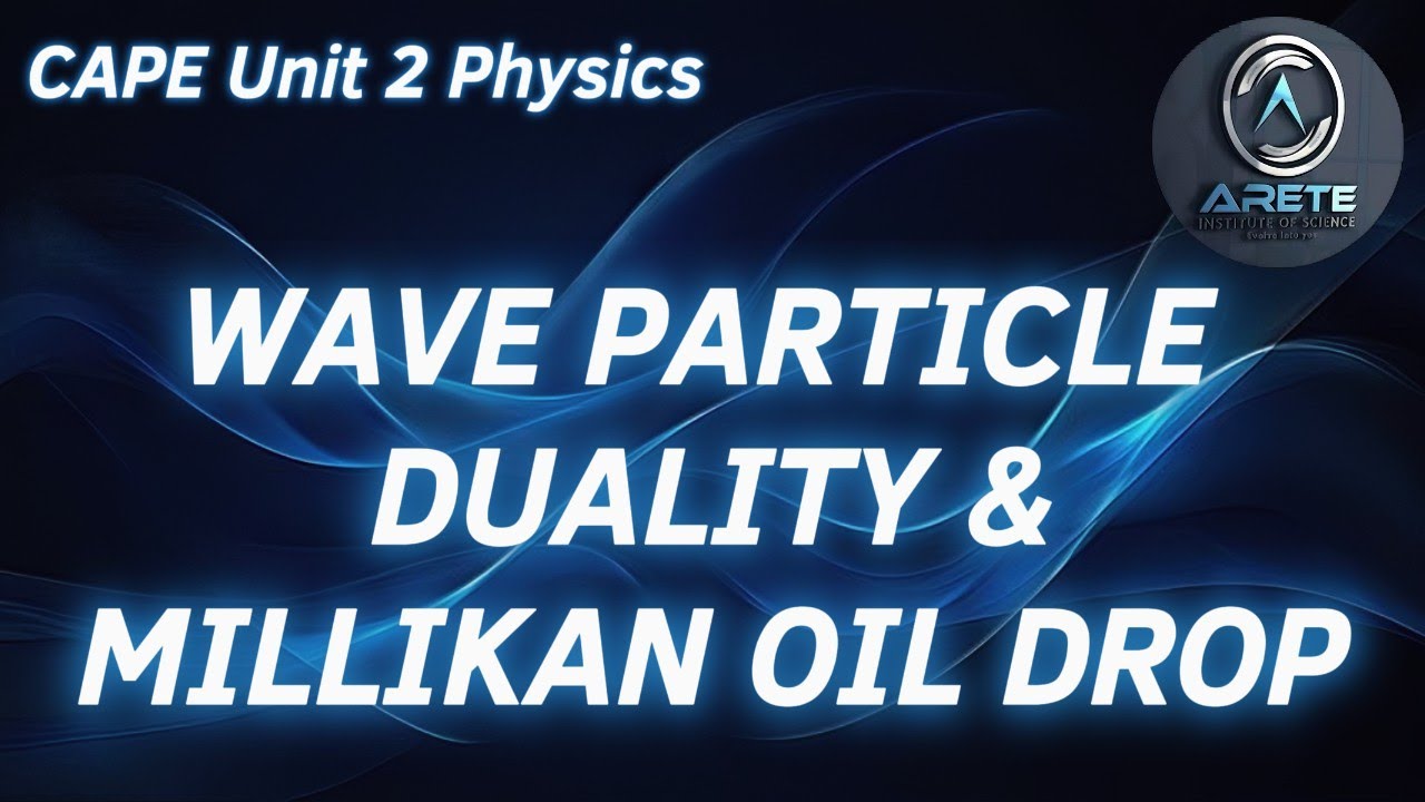 CAPE Unit 2 Physics - Wave Particle Duality and Millikan Oil Drop - YouTube