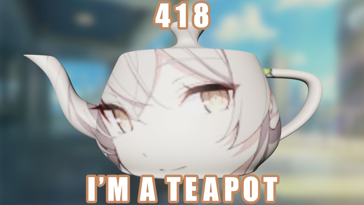 Error Code 418 I M A Teapot Error Code 418 I M A Teapot
