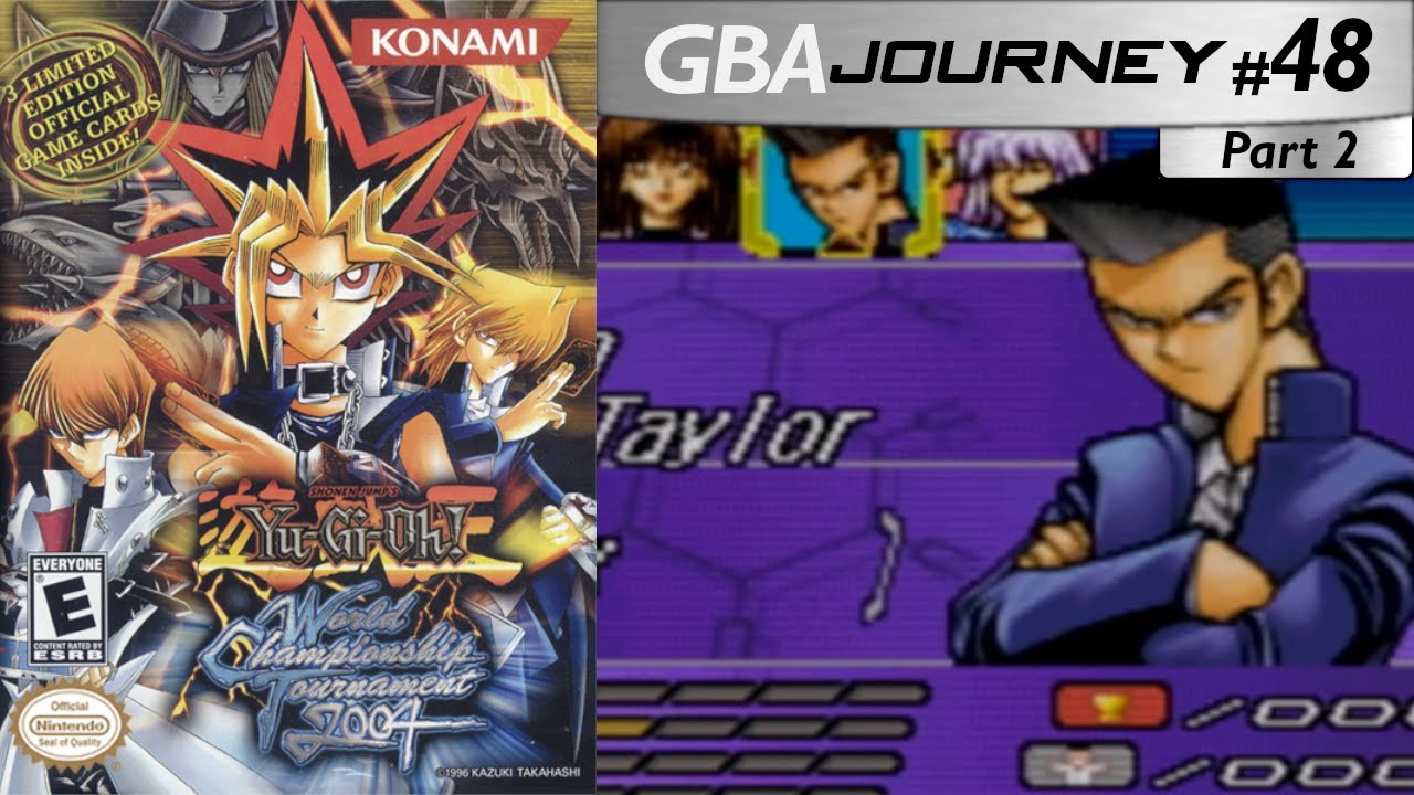 Yu-Gi-Oh! World Championship Tournament 2004 (Part 2) [GBA Journey #48]