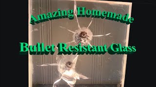Amazing Homemade Bullet resistant Glass