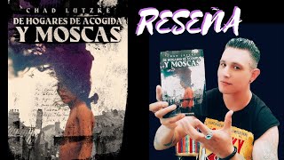 DE HOGARES DE ACOGIDA Y MOSCAS // reseña // Chad Lutzke, editado por @Dilatandomenteseditorial