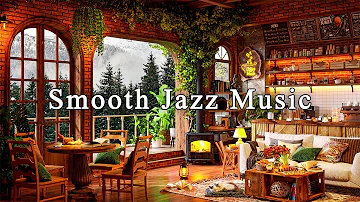 Smooth Jazz Music at Cozy Coffee Shop Ambience for Work and Focus ☕ Soothing Jazz Instrumental Music