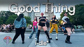 [KPOP IN PUBLIC NYC] I-DLE (여자)아이들) - GOOD THING Dance Cover by Not Shy Dance Crew