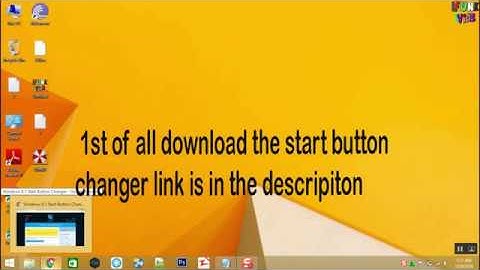 How to change the start button of windows 8.1 ....