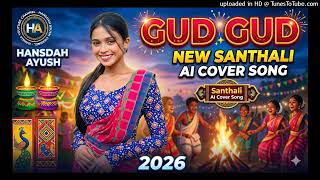 Gud Gud  New Santali Ai Cover  2026