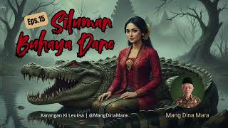 Siluman Buhaya Dano Eps15 Carita Sunda Mang Dina Mara mangdinamara 
