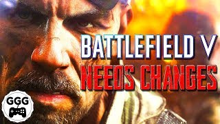 Battlefield 5 NEEDS These Changes (No Shilling 🙌)