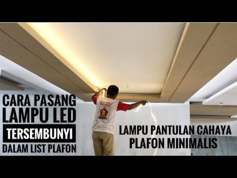 Cara pasang lampu LED strip tersembunyi dalam list plafon minimalis. 