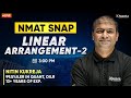 Day 12 – NMAT & SNAP Practice | Linear Arrangement-2 | Daily Live for 2025