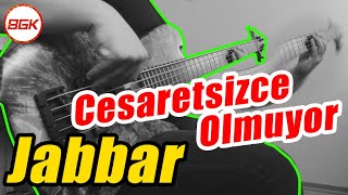 Jabbar - Cesaretsizce Olmuyor | Bass Cover by Durmuş Kızak | Resimi