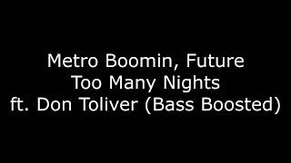 Metro Boomin, Future - Too Many Nights ft. Don Toliver (Bass Boosted)