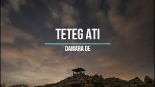 Teteg Ati - Damara De (LIRIK)