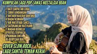 Lagu Nostalgia Teman Kerja Lagu Santai Slow Rock Version 
