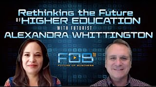 Rethinking the Future of Higher Education with Futurist Alexandra Whittington | FOBtv