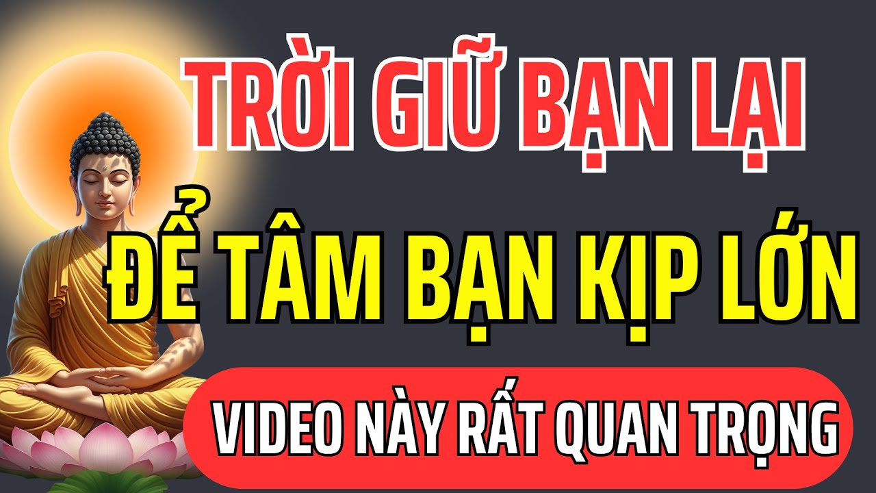 Bí Mật : Trời Giữ Bạn Lại Để Tâm Kịp Lớn