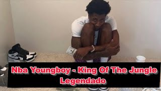 Nba Youngboy - King Of The Jungle (Legendado) ( Ma' I Got A Family)