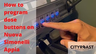 How to program dose buttons on Nuova Simonelli Appia