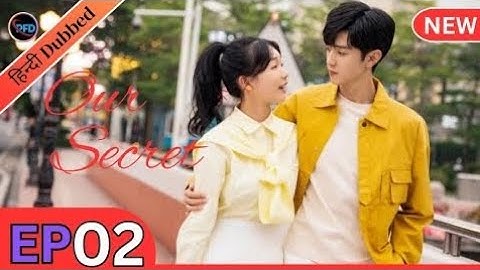 Our Secret Episode 2 Hindi Dubbed | Chinese Drama | Hindi