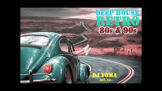 Deep House Remixes Of 80’s 90’s Retro Hits set 10