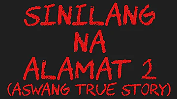 SINILANG NA ALAMAT 2 (Aswang True Story)