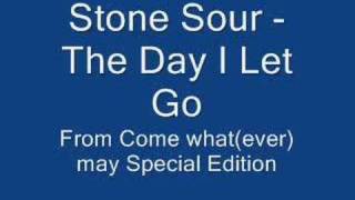 Video voorbeeld van "Stone Sour  - The Day I Let Go"