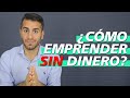 ¿Cómo emprender sin dinero? | Moris Dieck