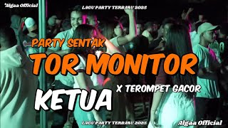 PARTY SENTAK🔥 TOR MONITOR KETUA || TEROMPET GACOR _COCOK BUAT PARTY _Algaa Official 🌴