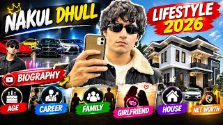 Nakul Dhull Lifestyle 2026 | Age, Career, Family, Girlfriend, House & Net Worth | Biography