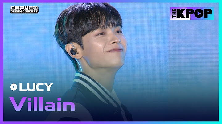 LUCY(루시), Villain(빌런) | DREAM CONCERT : Z to A 241027