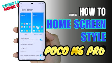 How to change Home Screen style on Xiaomi POCO M6 Pro - HyperOS 2.0
