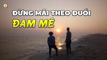 Để Tìm Được Công Việc Tốt Đừng Mãi Theo Đuổi Đam Mê