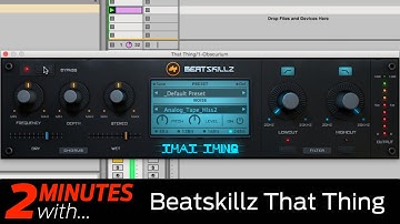 Beatskillz That Thing VST/AU plugin in action
