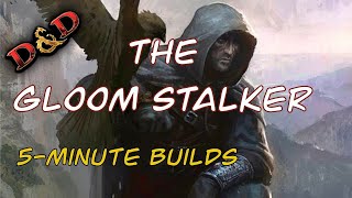 The Gloom Stalker: 5Minute Builds