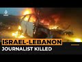 Reuters videographer killed, journalists injured on Lebanon-Israel border | Al Jazeera Newsfeed