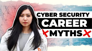 Cyber Security Career Myths | The Truth About Cybersecurity Careers: What Its Really Like