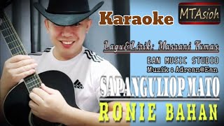 Ronie Bahan~Sapanguliop Mato(KARAOKE)||@masranitumas